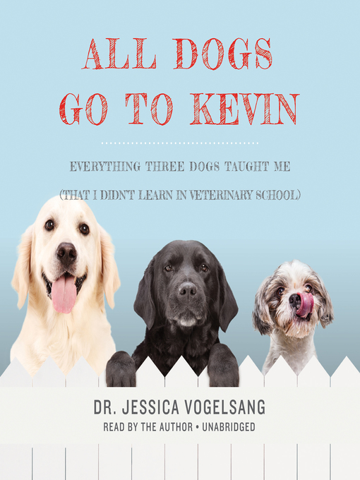 Title details for All Dogs Go to Kevin by Dr. Jessica Vogelsang - Wait list